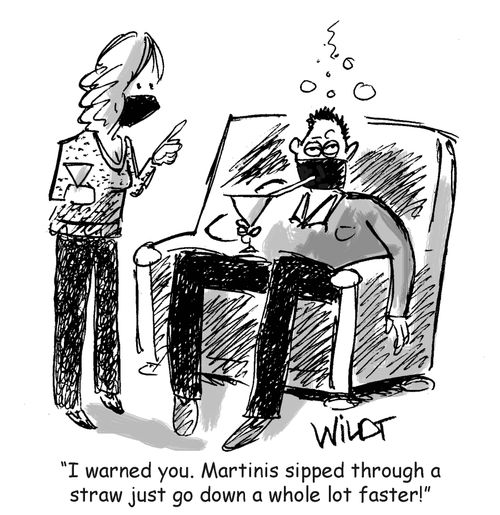 I warned you. Martinis sipped through a straw just go down a whole lot faster!