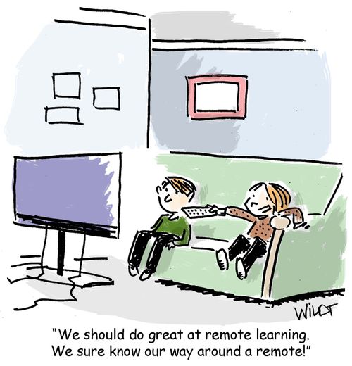 We should do great at remote learning. We sure know our way around a remote!