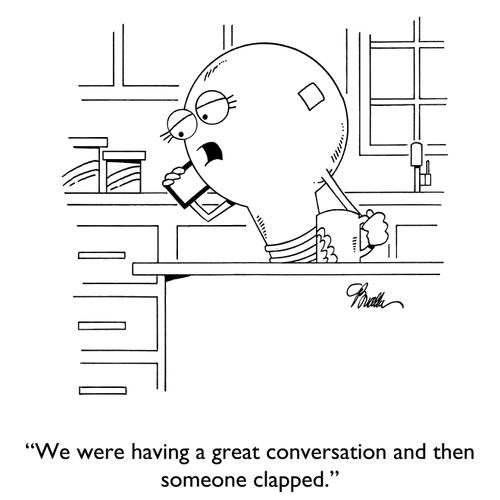 "We were having a great conversation and then someone clapped."