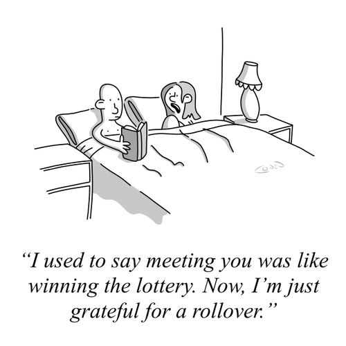 "I used to say meeting you was like winning the lottery. Now, I'm just grateful for a rollover."