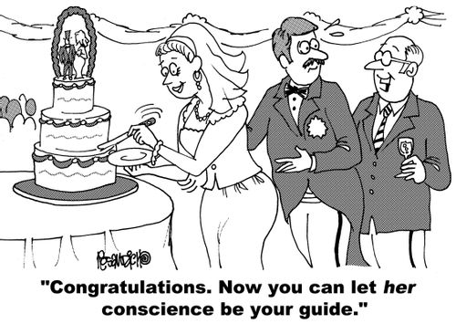 "Congratulations. Now you can let her conscience be your guide."