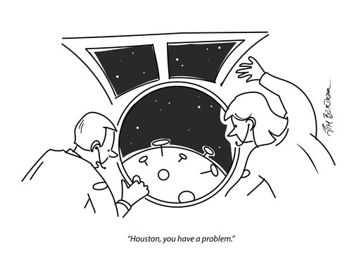 "Houston, you have a problem."