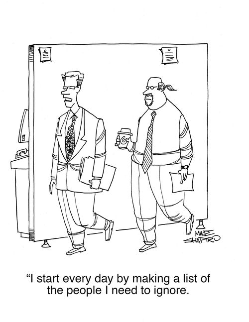 "I start every day by making a list of the people I need to ignore."