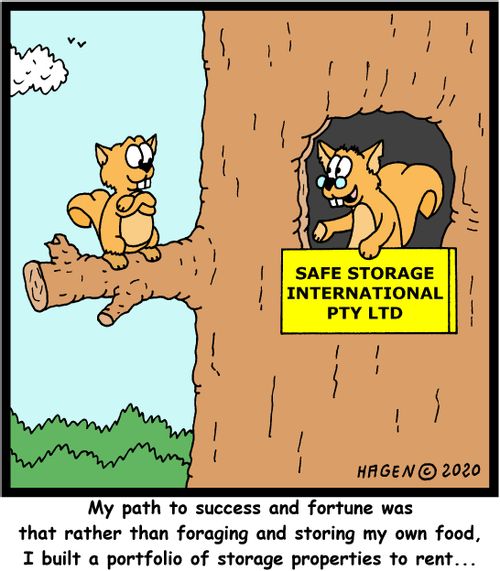 "My path to success and fortune was that rather than foraging and storing my own food, I built a portfolio of storage properties to rent..."