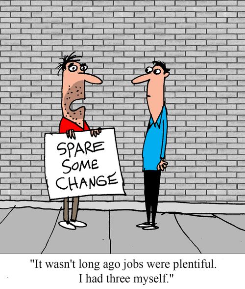 "It wasn't long ago jobs were plentiful.  I had three myself."