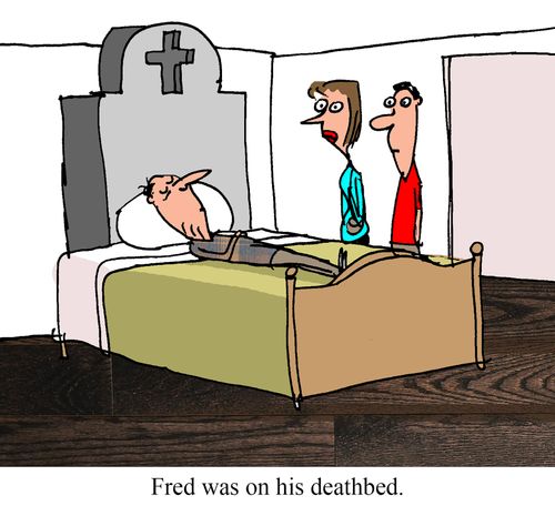 Fred was on his deathbed.