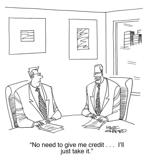 "No need to give me credit . . . I'll just take it."