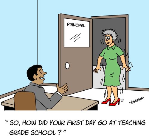 "So, how did your first day go at teaching grade school?"
