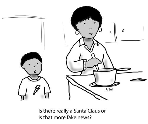 "Is there really a Santa Claus or is that more fake news?"