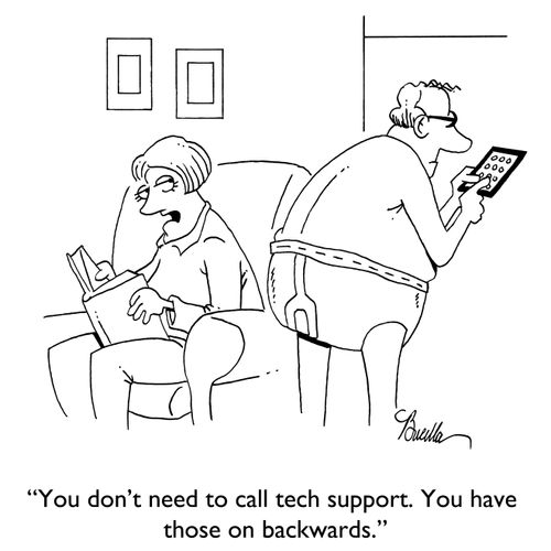 "You don't need tech support. You have those on backwards."