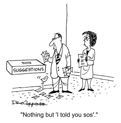 "Nothing but 'I told you sos'."