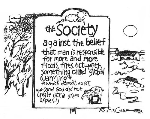 The society against the belief that man is responsible for more and more floods, fires etc...