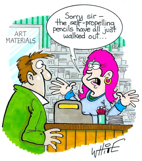 "Sorry sir - the self-propelling pencils have all just walked out..."
