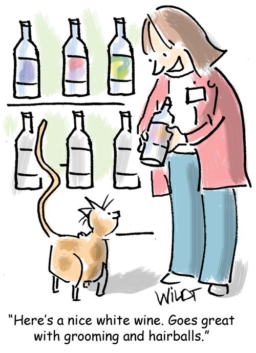 "Here's a nice white wine. Goes great with grooming and hairballs.