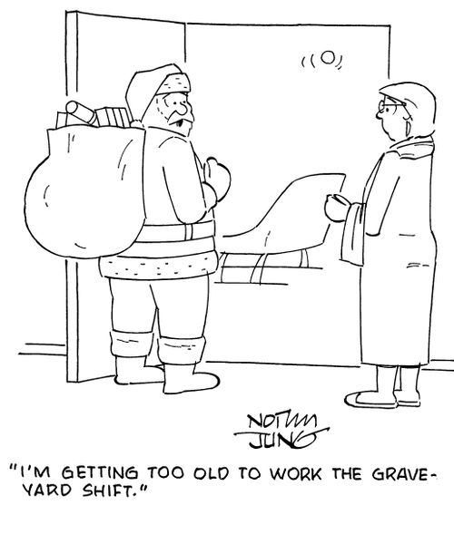 "I'm getting too old to work the graveyard shift."