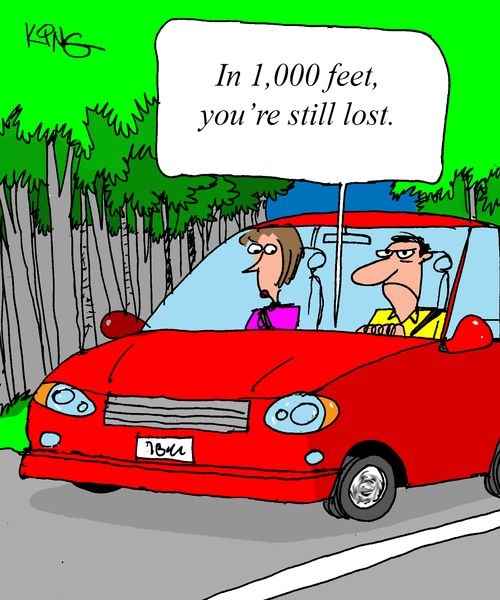 "In 1,000 feet, you're still lost."