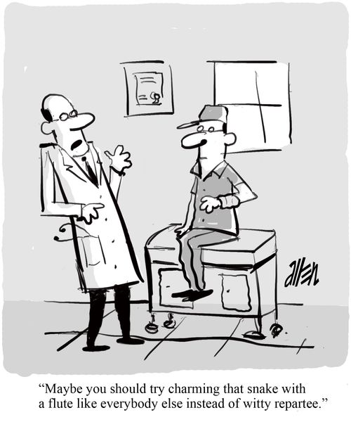 "Maybe you should try charming that snake with a flute like everybody else instead of witty repartee."