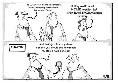 "The losers are bound to complain about the money we've made because of Covid."