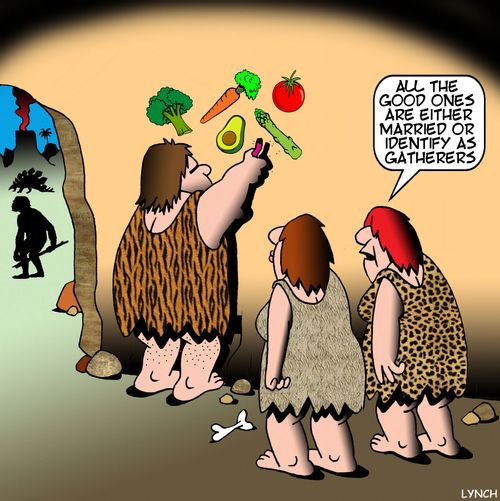 "All the good ones are either married or identify as gatherers."