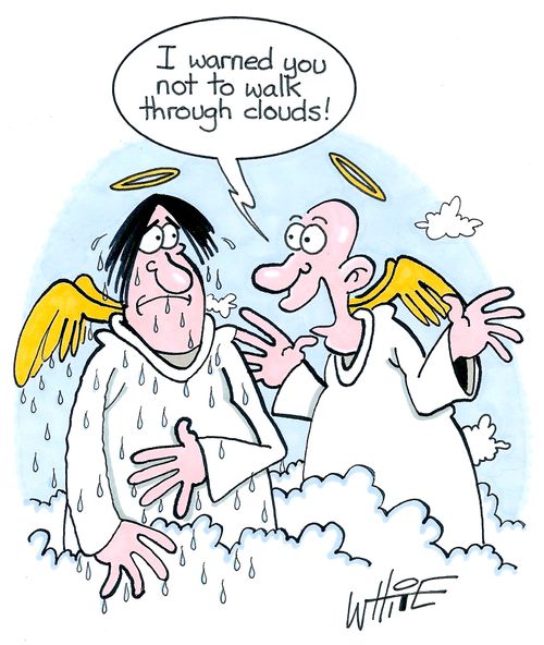 "I warned you not to walk through clouds!"