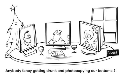 "Anybody fancy getting drunk and photocopying our bottoms."