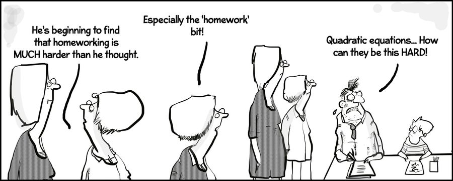 "He's beginning to find that homeworking is much harder than he thought."