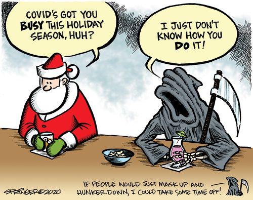 "Covid's got you busy this holiday season, huh?"