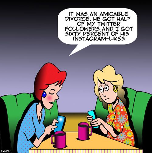 "It was an amicable divorce, he got half of my twitter followers and I got sixty percent of his Instagram-likes."