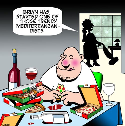 "Brian has started one of those trendy Mediterranean-diets."