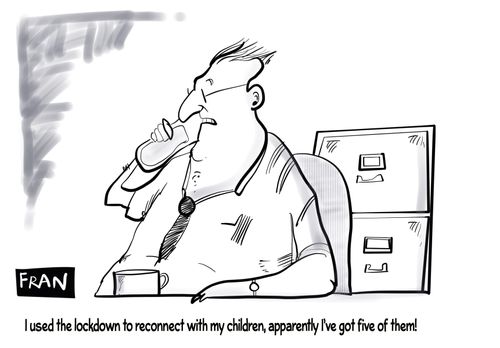 Is the lock down to reconnect with my children, apparently I've got five of them