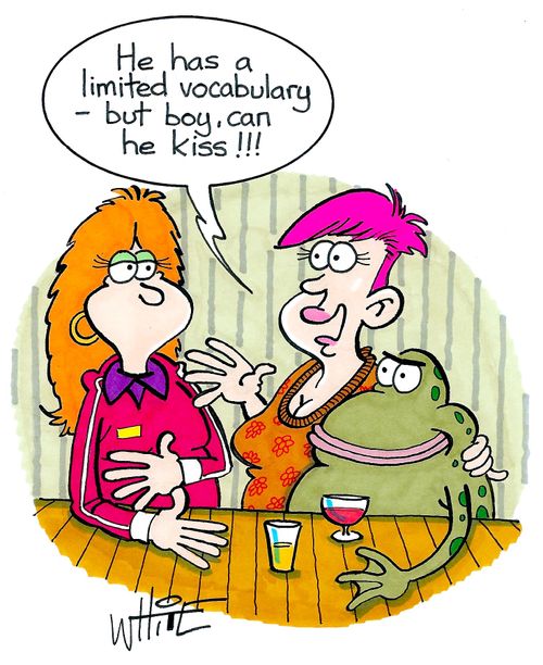 "He has a limited vocabulary - but boy, can he kiss..!"