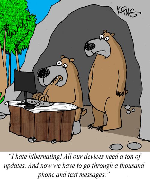"I hate hibernating! All our devices need updating. And now we need to go through a thousand phone and text messages."