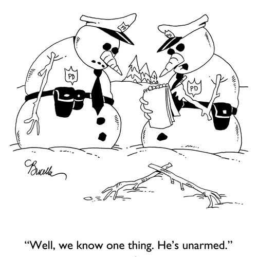 Well, we know one thing. He's unarmed."