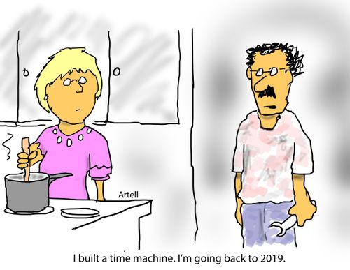 I built a time machine. I'm going back to 2019.