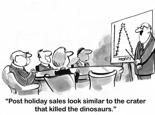 "Post holiday sales look similar to the crater that killed the dinosaurs."