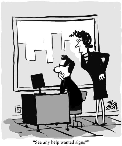 "See any help wanted signs?"