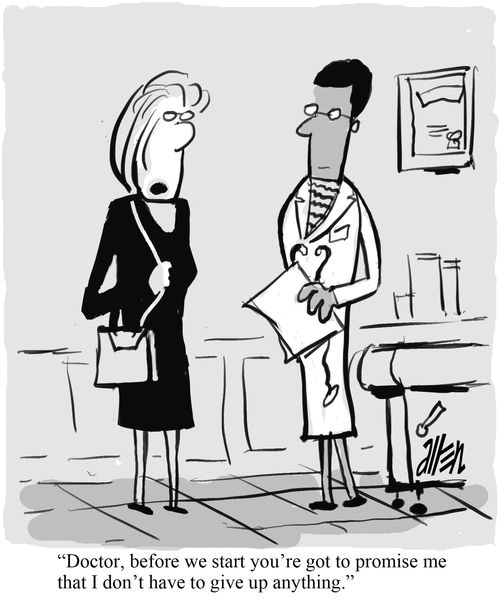 "Doctor, before we start you've got to promise me that I don't have to give up anything."