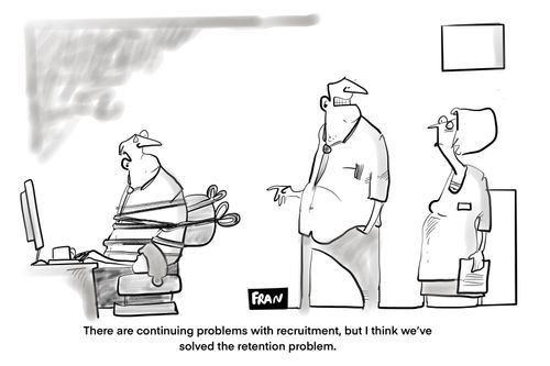 "There are continuing problems with recruitment, but I think we've solved the retention problem."