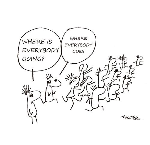 "Where is everybody going?"
