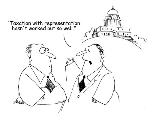 "Taxation with representation hasn't worked out so well." (two men at the US capital talking taxes and politics)