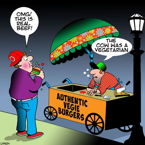 "The cow was a vegetarian."