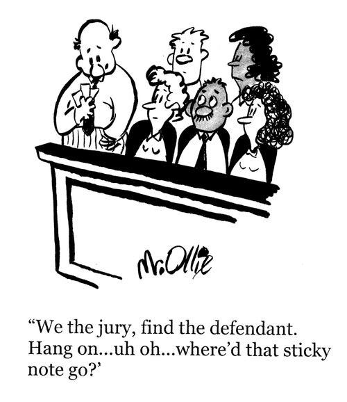 "We the jury, find the defendant. Hang on..uh oh...where's that sticky note go?"
