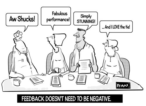 Feedback doesn't always need to be negative.