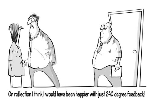 "On reflection I think I would've been happier with just 240 degree feedback."