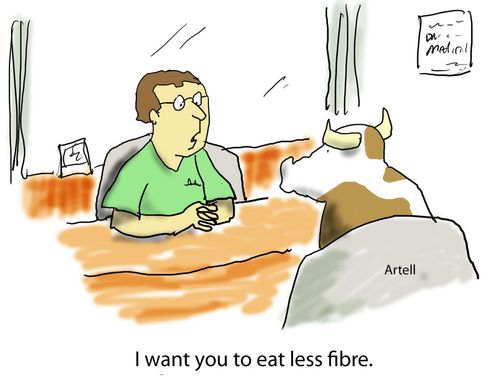 I want you to eat less fibre.