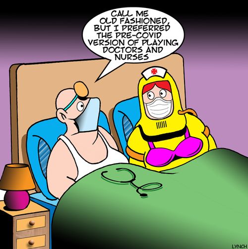 "Call me old fashioned, but I prefer the pre-covid version of playing doctors and nurses."