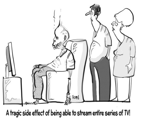 "A tragic side-effect of being able to stream entire series of TV!"