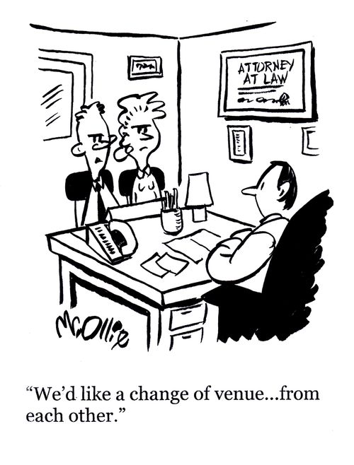 "We'd like a change of venue... from each other."