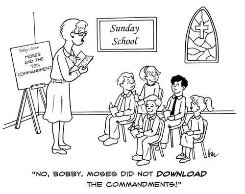 "No, Bobby, Moses did not DOWNLOAD the 10 commandments!"