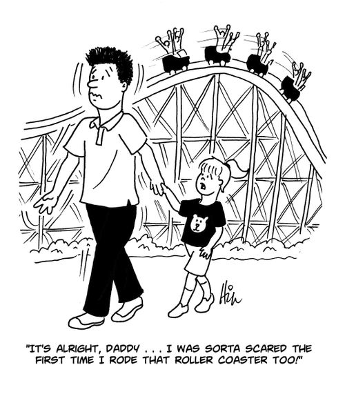 "It's alright, daddy ... I was sorta scared the first time I rode that roller coaster too!"